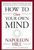 How to Own Your Own Mind (The Mental Dynamite Series) (English Edition)