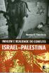 Imagem e Realidade do Conflito Israel - Palestina 	 Imagem e Realidade do Conflito Israel - Palestina