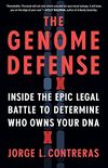 The Genome Defense: Inside the Epic Legal Battle to Determine Who Owns Your DNA (English Edition)