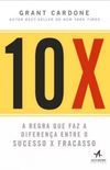 10X: a Regra que faz a Diferença Entre o Sucesso x Fracasso