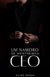 UM NAMORO DE MENTIRINHA COM O CEO