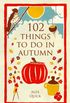 102 Things to Do in Autumn