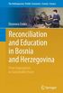 Reconciliation and Education in Bosnia and Herzegovina: From Segregation to Sustainable Peace: 13