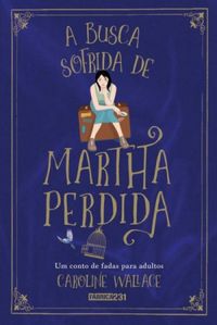 A Busca Sofrida de Martha Perdida