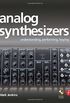 Analog Synthesizers: Understanding, Performing, Buying- from the legacy of Moog to software synthesis