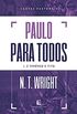 Paulo Para Todos - Cartas Pastorais - 1, 2 Timteo e Tito