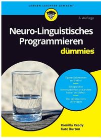 Neuro-Linguistisches Programmieren fr Dummies