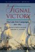 A Signal Victory: The Lake Erie Campaign, 1812-1813 (Bluejacket Books) (English Edition)