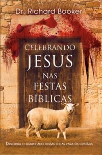 Celebrando Jesus Nas Festas Bblicas
