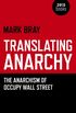 Translating Anarchy: The Anarchism of Occupy Wall Street (English Edition)