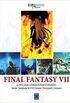 Final Fantasy VII: A exploso atmica dos RPGs
