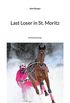 Last Loser in St. Moritz: Kriminalroman (German Edition)