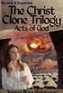 The Christ Clone Trilogy - Book Three: ACTS OF GOD (Revised & Expanded) (English Edition)