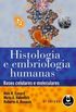Histologia e Embriologia Humanas