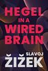 Hegel in A Wired Brain (English Edition)