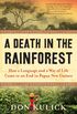 A Death in the Rainforest: How a Language and a Way of Life Came to an End in Papua New Guinea