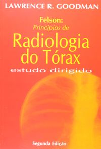 Felson. Princpios de Radiologia do Trax. Estudo Dirigido