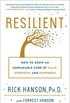 Resilient: How to Grow an Unshakable Core of Calm, Strength, and Happiness (English Edition)