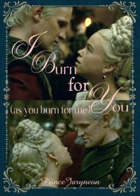 I burn for you (as you burn for me)