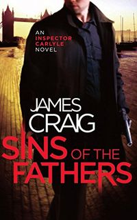 Sins of the Fathers (Inspector Carlyle Book 8) (English Edition)