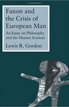 Fanon and the Crisis of European Man