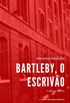 Bartleby, o  Escrivo (eBook)