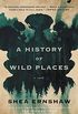 A History of Wild Places: A Novel (English Edition)