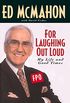 For Laughing Out Loud: My Life and Good Times (English Edition)