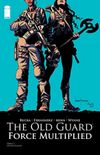 The Old Guard: Force Multiplied #1