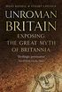 UnRoman Britain: Exposing the Great Myth of Britannia (English Edition)