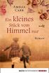 Ein kleines Stck vom Himmel nur: Roman (German Edition)