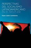 Perspectivas del socialismo latinoamericano en el siglo XXI
