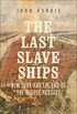 The Last Slave Ships: New York and the End of the Middle Passage (English Edition)