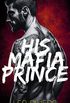 His Mafia Prince (Dark M/M Mafia Romance)
