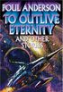 To Outlive Eternity And Other Stories