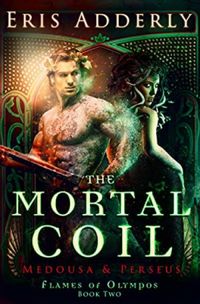 The Mortal Coil: Medousa & Perseus