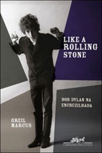 Like a Rolling Stone: Bob Dylan na encruzilhada