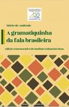 A gramatiquinha da fala brasileira