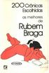 200 Crnicas Escolhidas: as melhores de Rubem Braga