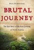 Brutal Journey: The Epic Story of the First Crossing of North America (English Edition)