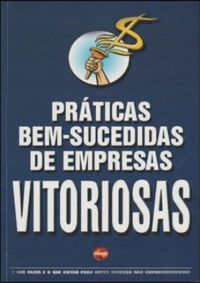 PRTICAS BEM-SUCEDIDAS DE EMPRESAS VITORIOSAS
