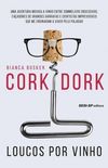 Cork Dork: Loucos por vinho