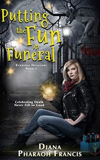 Putting the Fun in Funeral (Everyday Disasters Book 1) (English Edition)