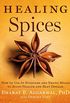 Healing Spices: How to Use 50 Everyday and Exotic Spices to Boost Health and Beat Disease (English Edition)