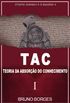 TAC - Teoria da Absorção do Conhecimento - Livro I
