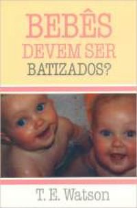 Bebs Devem ser Batizados? 