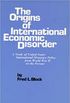 The Origins of International Economic Disorder