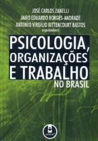 Psicologia, organizaes e trabalho no Brasil