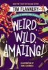 Weird, Wild, Amazing!: Exploring the Incredible World of Animals (English Edition)