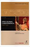 Crise Colonial e Independência: 1808-1830